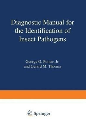 Diagnostic Manual for the Identification of Insect Pathogens(English, Paperback, unknown)