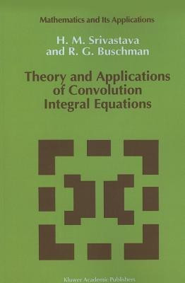 Theory and Applications of Convolution Integral Equations(English, Paperback, Srivastava Hari M.)