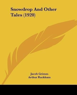 Snowdrop And Other Tales (1920)(English, Paperback, Grimm Jacob)