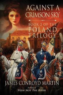 Against a Crimson Sky (The Poland Trilogy Book 2)(English, Paperback, Martin James Conroyd)