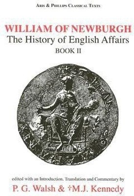 William of Newburgh: The History of English Affairs Book 2(Latin, Paperback, Walsh Peter)