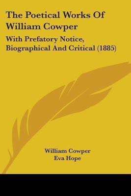The Poetical Works Of William Cowper(English, Paperback, Cowper William)