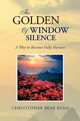 The Golden Window of Silence(English, Paperback, Beam Christopher Bear)