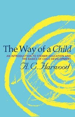 The Way of a Child(English, Paperback, Harwood A.C.)