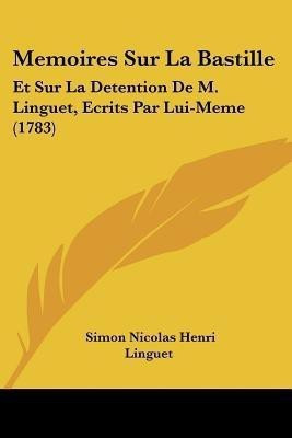 Memoires Sur La Bastille(French, Paperback, Linguet Simon Nicolas Henri)