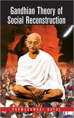 Gandhian Theory of Social Reconstruction(English, Hardcover, Dayal Parmeshwari)