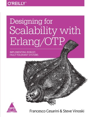 Designing for Scalability With Erlang / OTP  - Implement Robust, Fault-Tolerant Systems(English, Paperback, Cesarini Francesco)