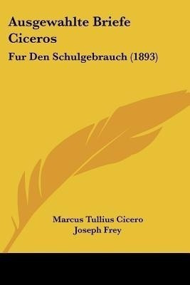 Ausgewahlte Briefe Ciceros(German, Paperback, Cicero Marcus Tullius Father)