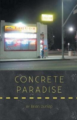 Concrete Paradise(English, Paperback, Dunlap Brian)