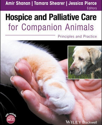 Hospice and Palliative Care for Companion Animals - Principles and Practice(English, Paperback, Shanan A)