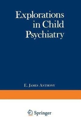 Explorations in Child Psychiatry(English, Paperback, unknown)