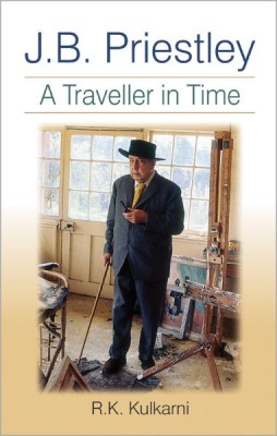 J.B. Priestley a Traveller in Time(English, Hardcover, Kulkarni R. K.)