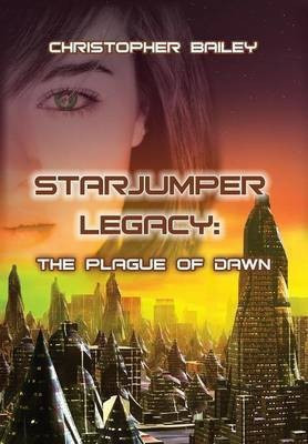 The Plague of Dawn(English, Hardcover, Bailey Christopher)