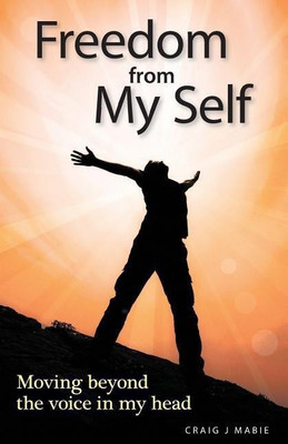Freedom from My Self(English, Paperback, Mabie Craig J)