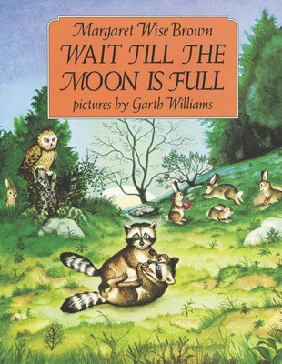 Wait till the Moon is Full(English, Paperback, Brown Margaret Wise)