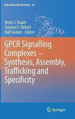 GPCR Signalling Complexes - Synthesis, Assembly, Trafficking and Specificity(English, Hardcover, unknown)