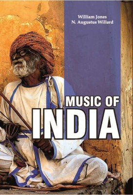 Music of India(English, Hardcover, William Jones, N. Augustus Willard)