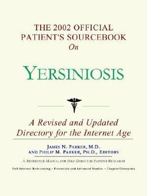 The 2002 Official Patient's Sourcebook on Yersiniosis(English, Paperback, Parker James N M.D.)