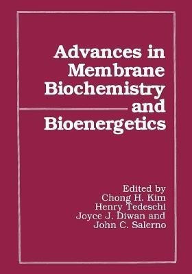 Advances in Membrane Biochemistry and Bioenergetics(English, Paperback, Kim Chong H.)