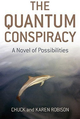 Quantum Conspiracy, The - A Novel of Possibilities(English, Paperback, Robison Chuck, Karen)