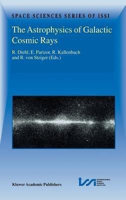 The Astrophysics of Galactic Cosmic Rays(English, Hardcover, unknown)