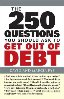 The 250 Questions You Should Ask to Get Out of Debt(English, Paperback, Rye David)