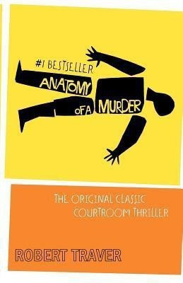 Anatomy of a Murder(English, Paperback, Traver Robert)