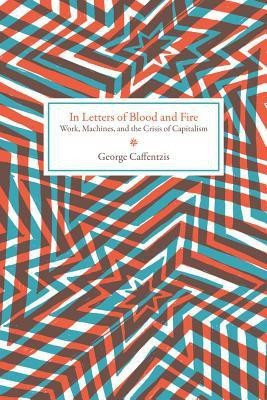 In Letters of Blood and Fire(English, Paperback, Caffentzis George)