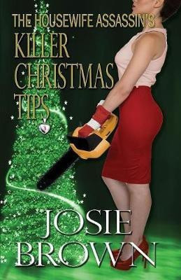 The Housewife Assassin's Killer Christmas Tips(English, Paperback, Brown Josie)
