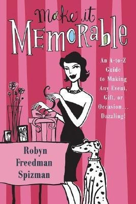 Make it Memorable(English, Paperback, Freedman-Spizman Robyn)