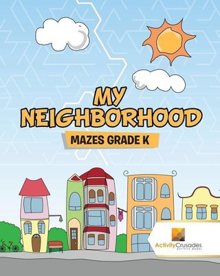 My Neighborhood(English, Paperback, Activity Crusades)