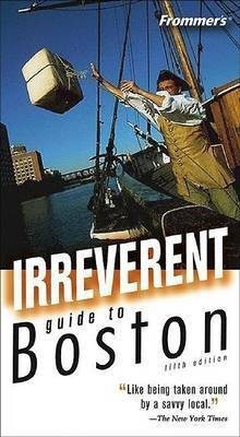 Frommer's Irreverent Guide to Boston(English, Electronic book text, Morris Marie)