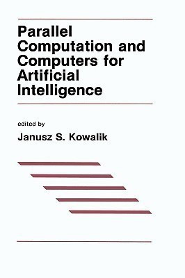 Parallel Computation and Computers for Artificial Intelligence(English, Hardcover, unknown)