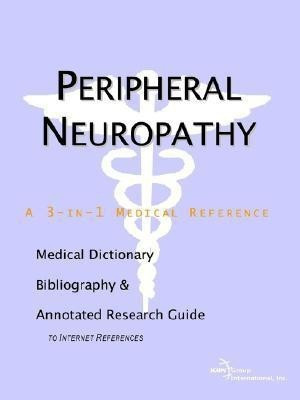 Peripheral Neuropathy - A Medical Dictionary, Bibliography, and Annotated Research Guide to Internet References(English, Paperback, Icon Health Publications)