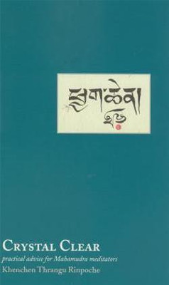Crystal Clear(English, Paperback, Rinpoche Khenchen Thrangu)