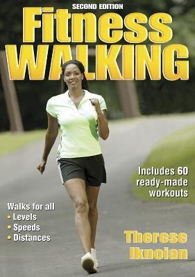 Fitness Walking - 2nd Edition(English, Paperback, Iknoian Therese)