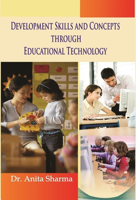 Development Skills and Concepts through Educational Technology(English, Hardcover, Dr. Anita Sharma)
