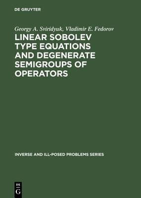 Linear Sobolev Type Equations and Degenerate Semigroups of Operators(English, Hardcover, Sviridyuk Georgy A.)