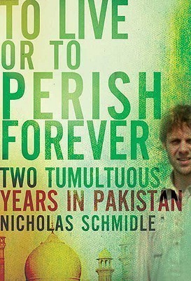 To Live or to Perish Forever(English, Hardcover, Schmidle Nicholas)