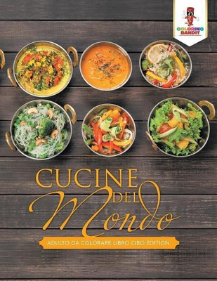 Cucine Del Mondo(Italian, Paperback, Coloring Bandit)