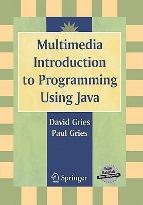 Multimedia Introduction to Programming Using Java(English, Paperback, Gries David)