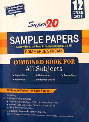 Super 20 Sample Papers (As Per Reduced Syllabus & The Latest CBSE Sample Papers For CBSE Exam) Class 12 (Commerce Stream) Combined Book For All ... English + Mathematics + Accountancy + Economics + Business Studies ( Strictly Based On Sample Papers Issued By CBSE ) Based On CBSE / NCERT Syllabus(Pap Super 20 Sample Papers (As Per Reduced Syllabus & The Latest CBSE Sample Papers For CBSE Exam) Class 12 (Commerce Stream) Combined Book For All ... English + Mathematics + Accountancy + Economics + Business Studies ( Strictly Based On Sample Papers Issued By CBSE ) Based On CBSE / NCERT Syllabus(Pap