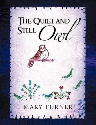 The Quiet and Still Owl(English, Paperback, Turner Mary)