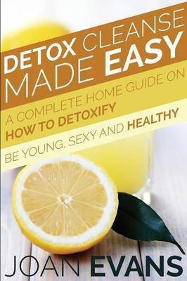 Detox Cleanse Made Easy(English, Paperback, Evans Joan)