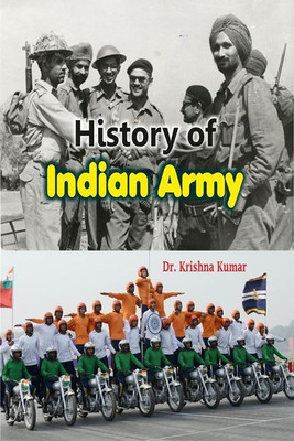 History of Indian Army(English, Hardcover, Dr. Krishan Kumar)