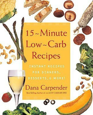 15-Minute Low Carb Recipes(English, Paperback, Carpender Dana)