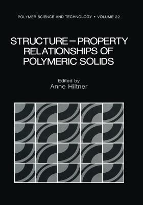 Structure-Property Relationships of Polymeric Solids(English, Paperback, Hiltner Anne)