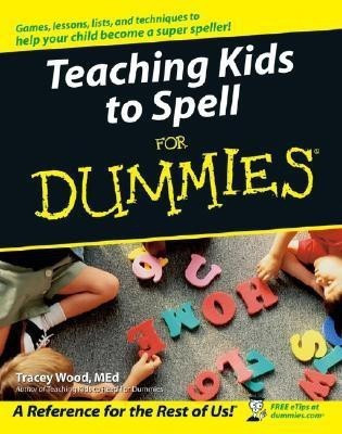 Teaching Kids to Spell For Dummies(English, Paperback, Wood Tracey)