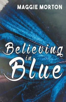 Believing in Blue(English, Paperback, Morton Maggie)