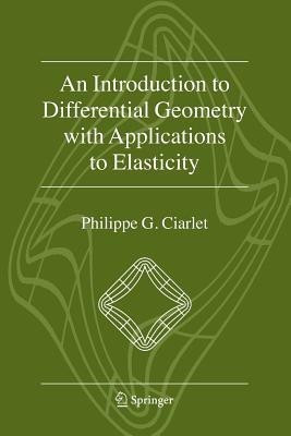 An Introduction to Differential Geometry with Applications to Elasticity(English, Paperback, Ciarlet Philippe G.)